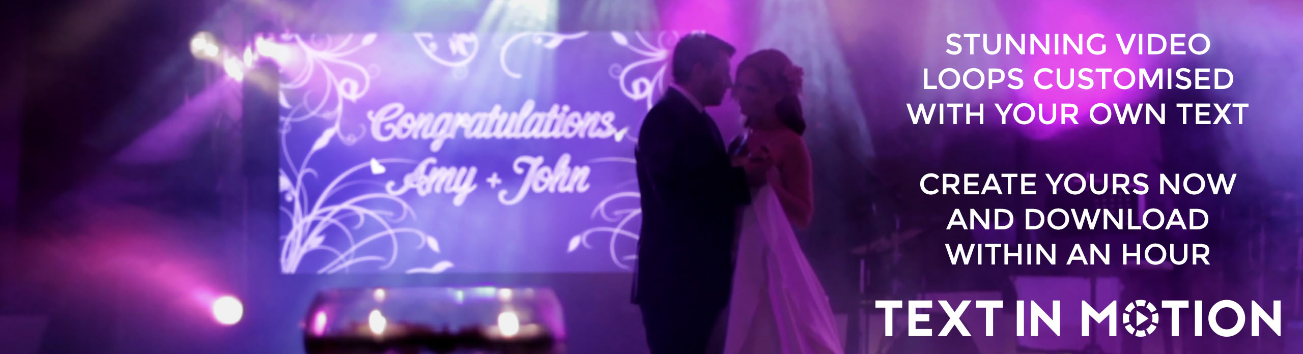 Text in Motion - Stunning video loops customised with your own text. Create yours now and download within an hour